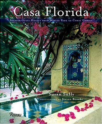 Casa Florida Spanish-Style Houses from Winter Park to Coral Gables Epub