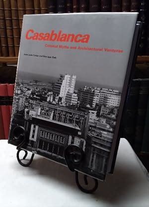 Casablanca Colonial Myths and Architectural Ventures Kindle Editon