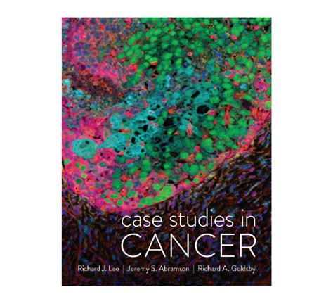 Case Studies in Cancer A Clinical Companion to The Biology of Cancer Reader