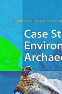 Case Studies in Environmental Archaeology 2nd Edition Reader