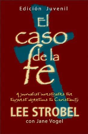 Case for Faith Student Edition El Caso De La Fe Spanish Edition Doc
