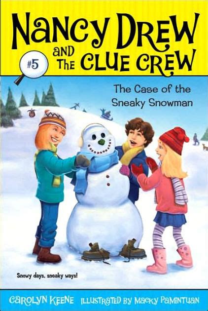 Case of the Sneaky Snowman Nancy Drew and the Clue Crew Book 5