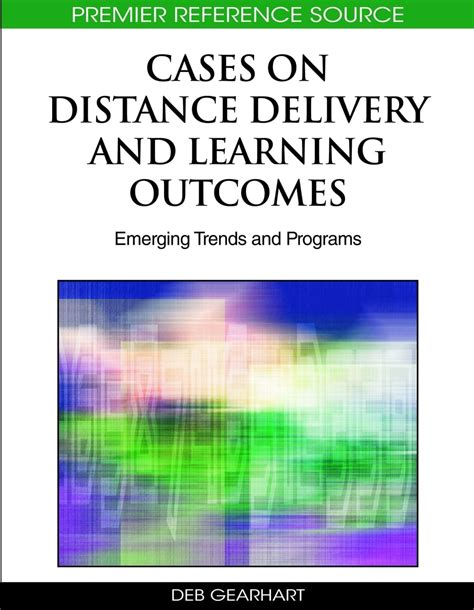 Cases on Distance Delivery and Learning Outcomes Emerging Trends and Programs Doc