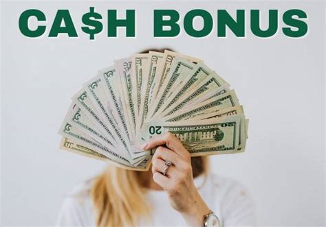 Cash bonuses: