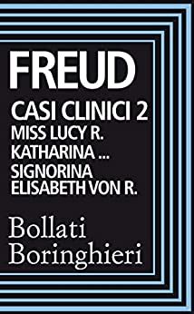 Casi clinici 2 Lucy Miss Lucy R Katharina… Signorina Elisabeth von R Italian Edition Reader