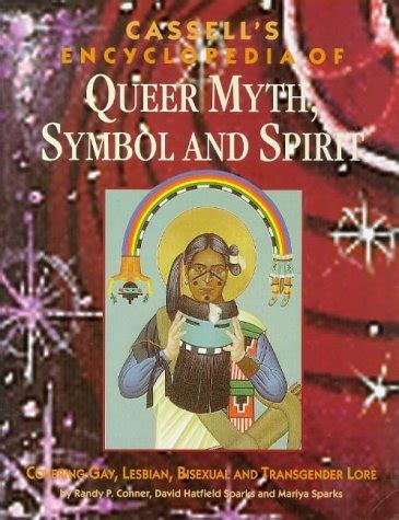 Cassell s Encyclopedia of Queer Myth Symbol and Spirit Gay Lesbian Bisexual and Transgender Lore Cassell Sexual Politics Reader