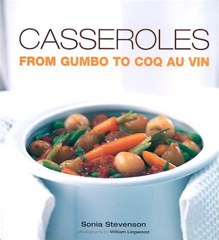 Casseroles From Gumbo to Coq Au Vin Reader