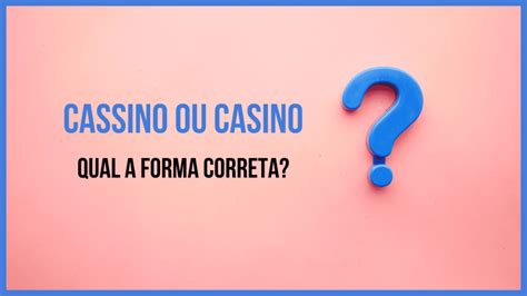 Cassino ou Casino: A Batalha dos Sinônimos