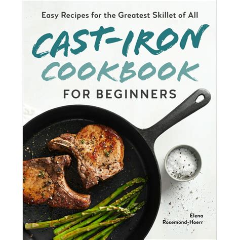 Cast Iron Cookbook Cast Iron Skillet Cookbook with Quick and Easy to Cook Recipes Kindle Editon