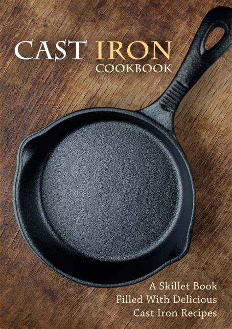 Cast Iron Cookbook Simple and Easy Cast Iron Skillet Recipes Kindle Editon