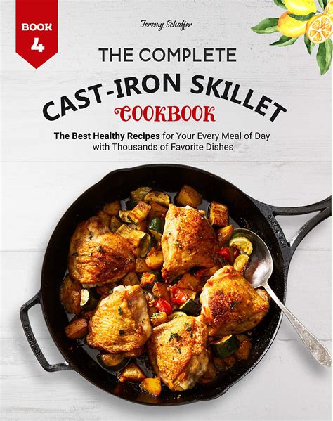 Cast Iron Skillet Cookbook 101 Easy Delicious Cast Iron Recipes Reader