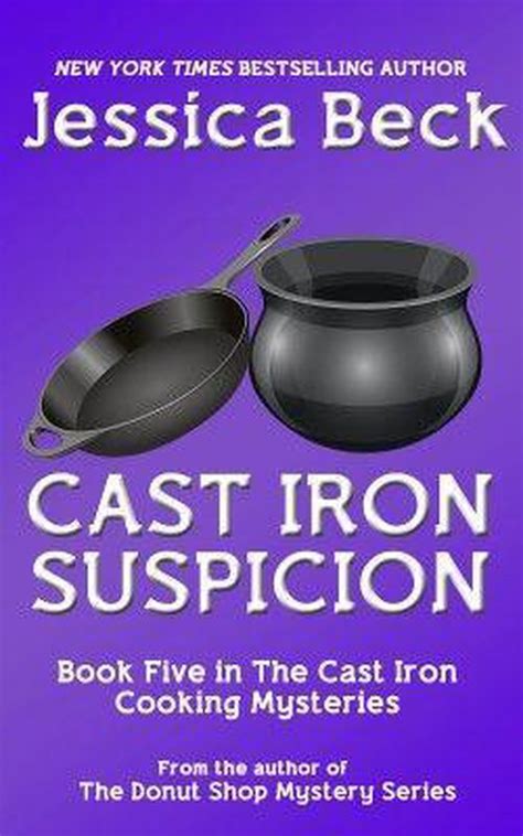 Cast Iron Suspicion Book 5 in the Cast Iron Cooking Mysteries Volume 5 Reader