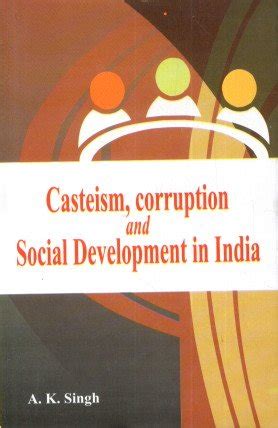 Casteism, Corruption and Social Development in India 1st Edition PDF