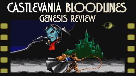 Castlevania Bloodlines Genesis: A Retro Masterpiece That Still Excites