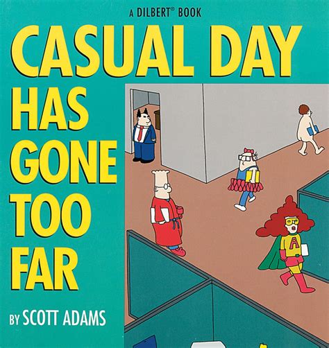 Casual Day Has Gone Too Far A Dilbert Book Reader