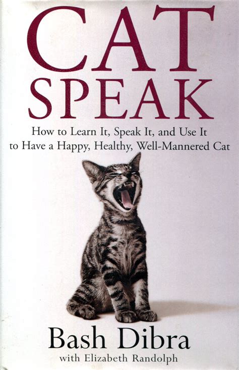 Cat Speak How To Learn It Speak It And Use It To Have A Happy Healthy Well-Mannered Cat Epub