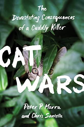 Cat Wars The Devastating Consequences of a Cuddly Killer Reader