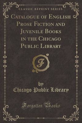 Catalogue of English Prose Fiction and Juvenile Books in the Chicago Public Library... Kindle Editon