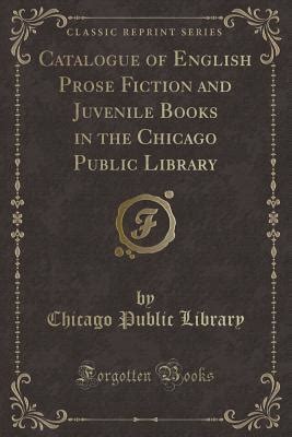 Catalogue of English Prose Fiction and Juvenile Books in the Chicago Public Library... Kindle Editon