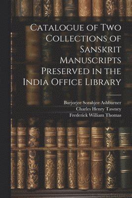 Catalogue of Two Collections of Sanskrit Manuscripts Preserved in the India Office Library... PDF