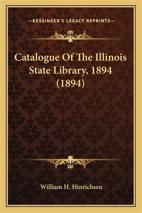 Catalogue of the Illinois State Library 1894 ...... Epub