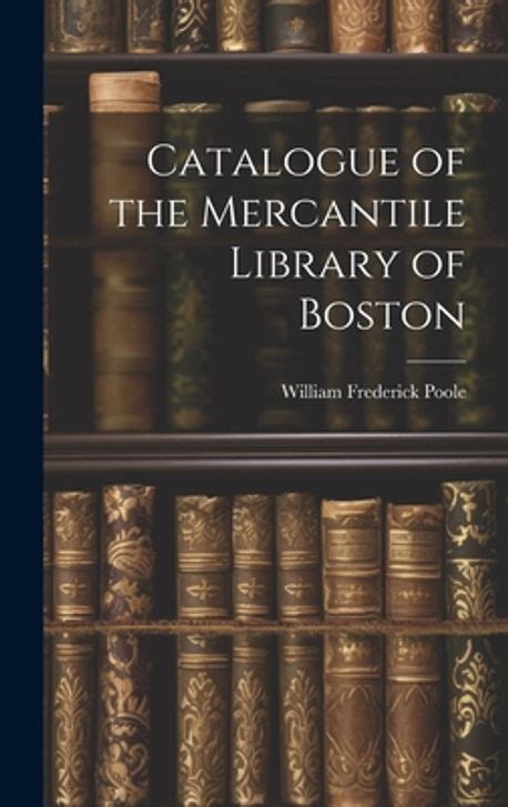 Catalogue of the Mercantile Library of Boston Epub