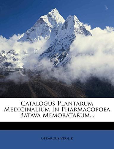 Catalogus Plantarum Medicinalium in Pharmacopoea Batava Memoratarum... Reader