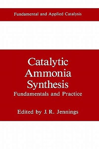 Catalytic Ammonia Synthesis Fundamentals and Practice 1st Edition Kindle Editon