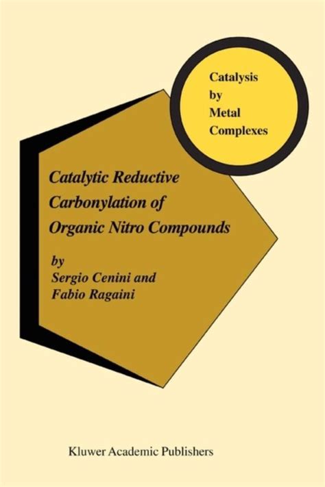 Catalytic Reductive Carbonylation of Organic Nitro Compounds 1st Edition Reader