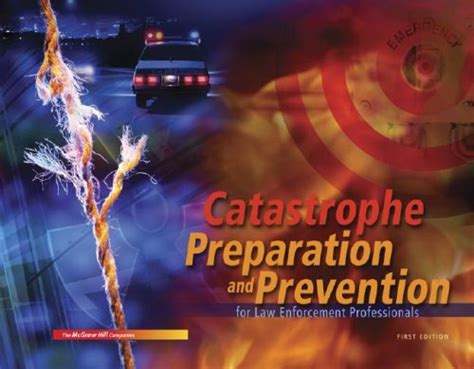 Catastrophe Preparation and Prevention for Law Enforcement Professionals w Std CD Ebook Doc