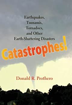 Catastrophes! Earthquakes, Tsunamis, Tornadoes, and Other Earth-Shattering Disasters Epub