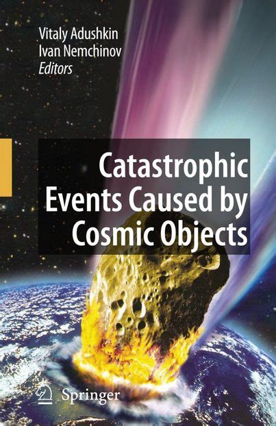 Catastrophic Events Caused by Cosmic Objects PDF