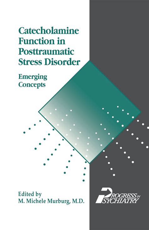 Catecholamine Function in Posttraumatic Stress Disorder Emerging Concepts Epub