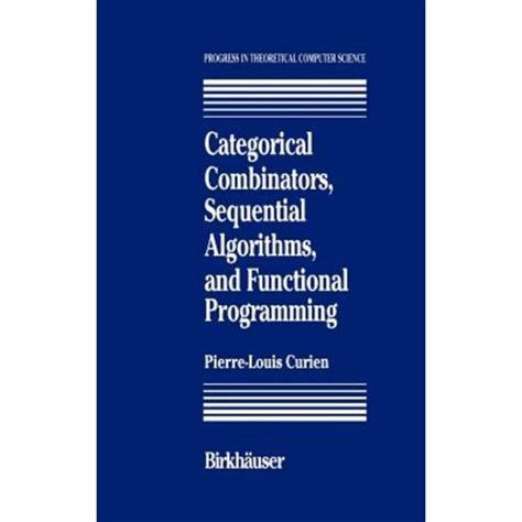 Categorical Combinators, Sequential Algorithms and Functional Programming Kindle Editon