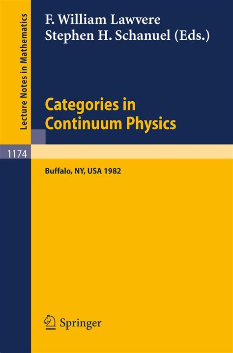 Categories in Continuum Physics Lectures Given at a Workshop Held at SUNY, Buffalo, 1982 Reader