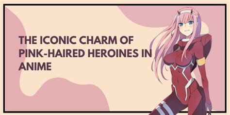 Category 1: Iconic Heroines with Pink Hair