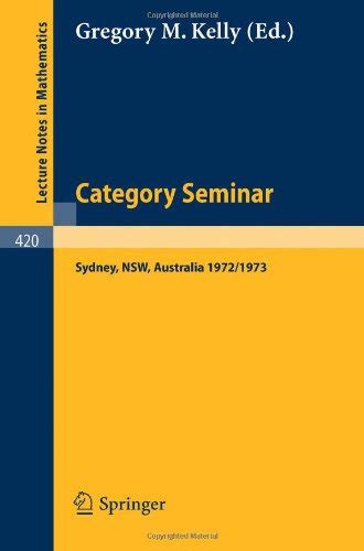 Category Seminar Proceedings Sydney Category Theory Seminar 1972 /1973 1st Edition Doc