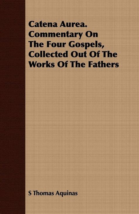 Catena Aurea Commentary on the Four Gospels Collected Out of the Works of the Fathers Epub