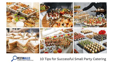 Catering for a Small Party: A Comprehensive Guide to Hosting a Memorable Event