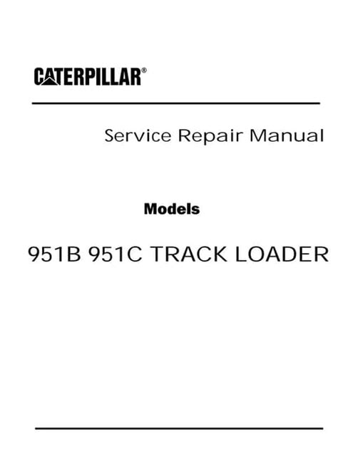 Caterpillar 951 The Repair Manual Ebook PDF