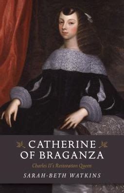 Catherine of Braganza Charles II s Restoration Queen Kindle Editon