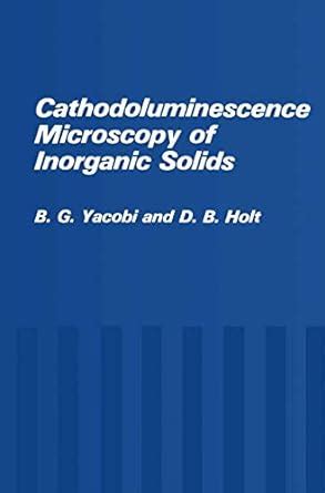 Cathodoluminescence Microscopy of Inorganic Solids Kindle Editon