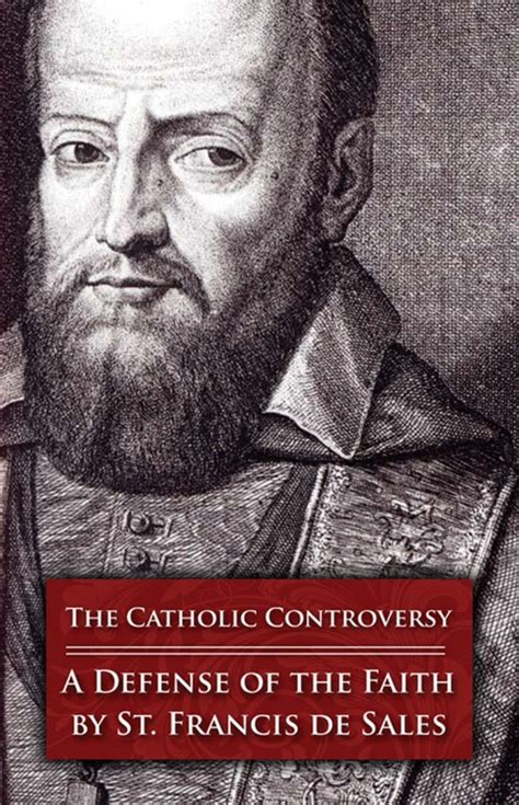 Catholic Controversy: St. Francis De Sales Defense of the Faith Kindle Editon
