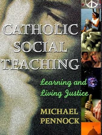 Catholic Social Teaching Learning and Living Justice Reader