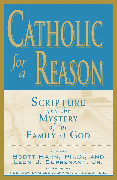 Catholic for a Reason Scripture and the Mystery of the Family of God Reader