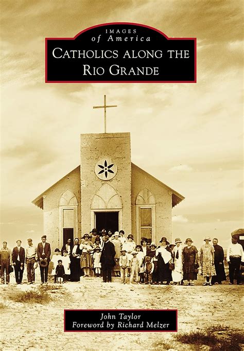 Catholics along the Rio Grande Images of America Kindle Editon