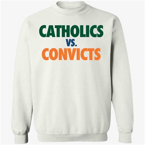 Catholics vs. Convicts Sweatshirt: A Battle of Faith and Fashion