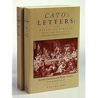 Cato s Letters or Essays on Liberty Civil and Religious and Other Important Subjects Four Volumes in Two Doc