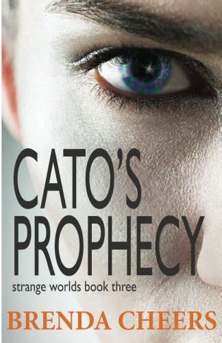 Cato s Prophecy Strange Worlds Book 3 Volume 3 Reader