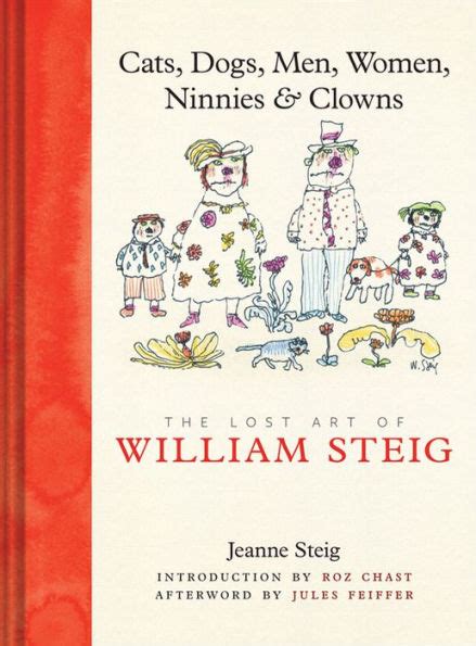 Cats Dogs Men Women Ninnies and Clowns The Lost Art of William Steig Kindle Editon